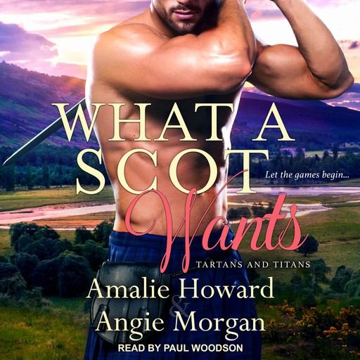 What a Scot Wants, Amalie Howard, Angie Morgan