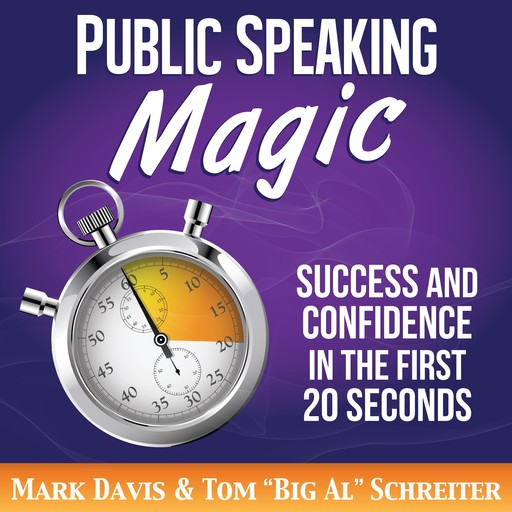 Public Speaking Magic, Mark Davis, Tom "Big Al" Schreiter