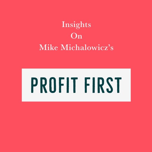 Insights on Mike Michalowicz's Profit First, Swift Reads