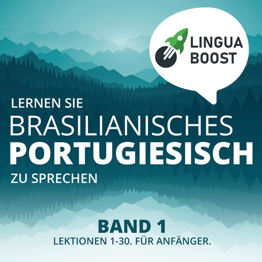 Lernen Sie brasilianisches Portugiesisch zu sprechen. Band 1., LinguaBoost