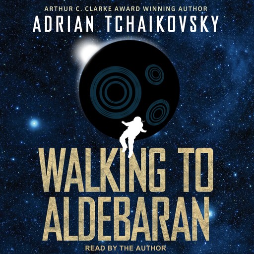 Walking to Aldebaran, Adrian Tchaikovsky