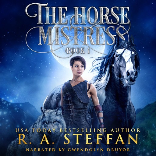 The Horse Mistress: Book 1, R.A. Steffan