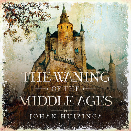 The Waning of the Middle Ages, Johan Huizinga