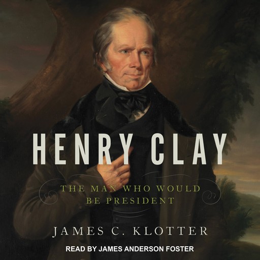 Henry Clay, James C.Klotter