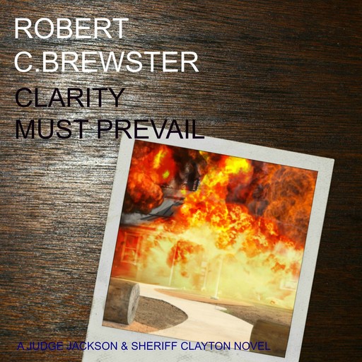 Clarity must Prevail, Robert C. Brewster