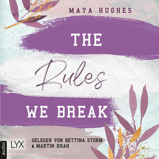 The Rules We Break - Fulton University-Reihe, Teil 4 (Ungekürzt), Maya Hughes