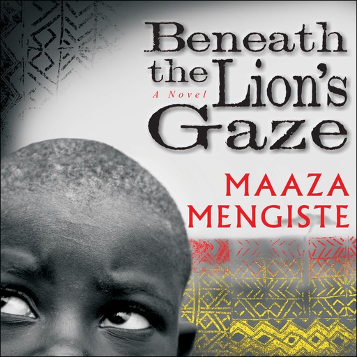 Beneath the Lion's Gaze, Maaza Mengiste