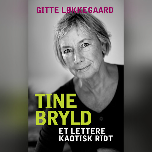 Tine Bryld, Gitte Løkkegaard, Tine Bryld