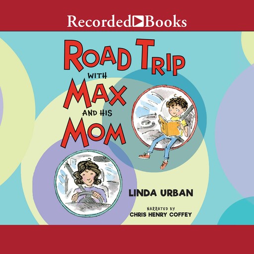 Road Trip with Max and His Mom, Linda Urban