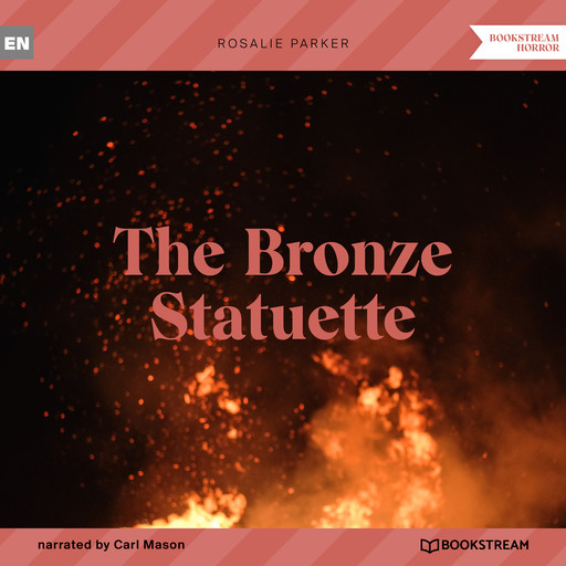 The Bronze Statuette (Unabridged), Rosalie Parker