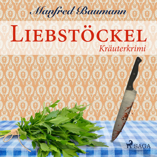 Liebstöckel - Kräuterkrimi, Manfred Baumann