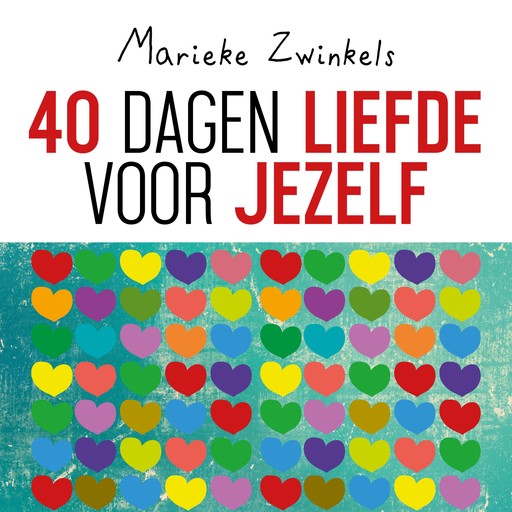 40 dagen liefde voor jezelf, Marieke Zwinkels