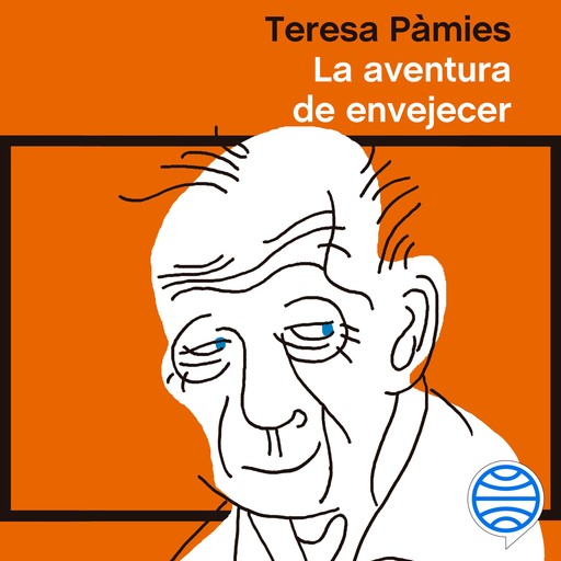 La aventura de envejecer, Teresa Pàmies