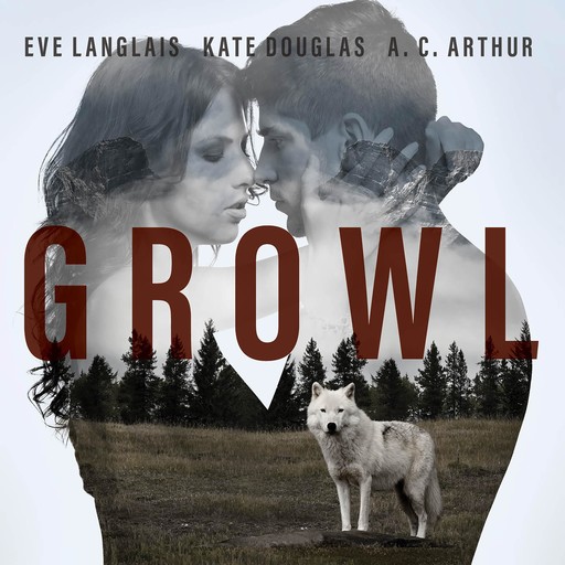 Growl, Kate Douglas, Eve Langlais, A.C. Arthur