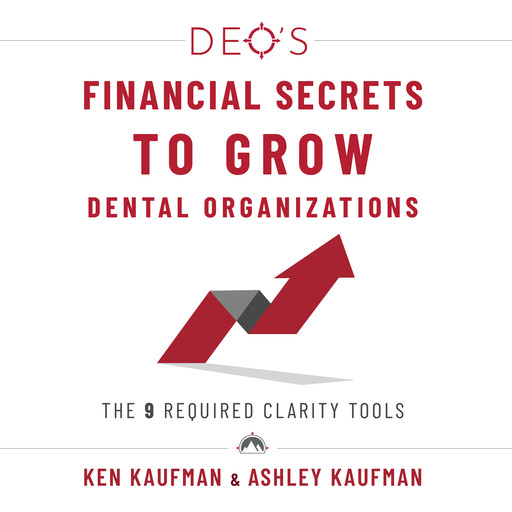DEO's Financial Secrets to Grow Dental Organizations, Ken Kaufman, Ashley Kaufman