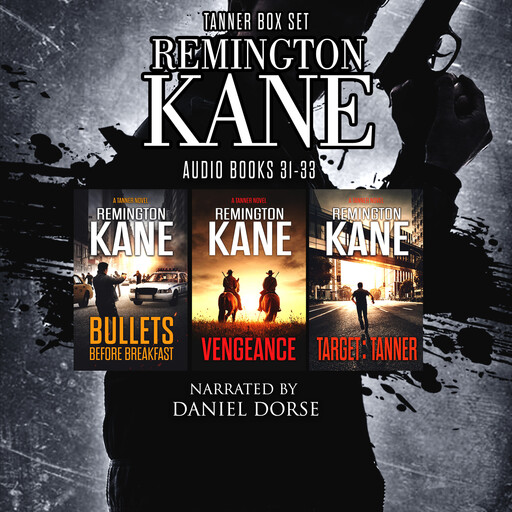 The TANNER Series - Books 31-33, Remington Kane