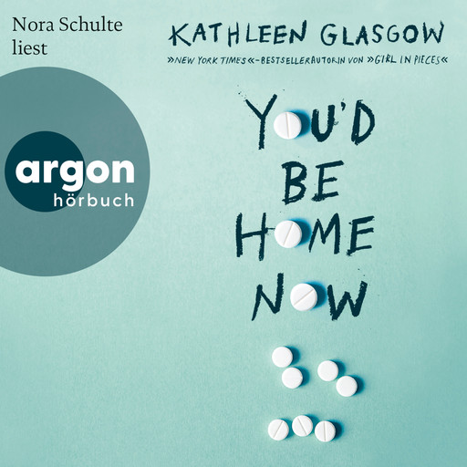 You'd Be Home Now (Ungekürzte Lesung), Kathleen Glasgow