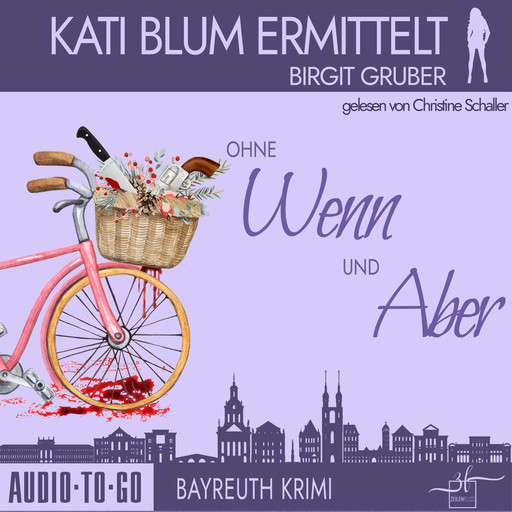 Ohne Wenn und Aber - Kati Blum ermittelt - Krimikomödie, Band 1 (ungekürzt), Birgit Gruber