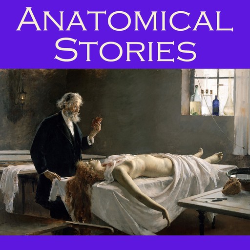 Anatomical Stories, Wilkie Collins, Edgar Allan Poe, W.f. harvey
