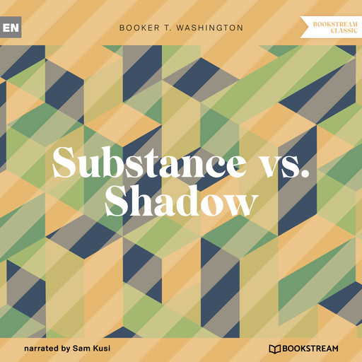 Substance vs. Shadow (Unabridged), Booker T.Washington