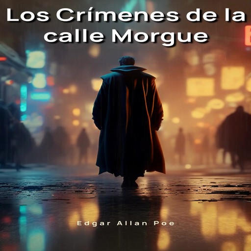 Los Crímenes de la calle Morgue (Íntegra), Edgar Allan Poe