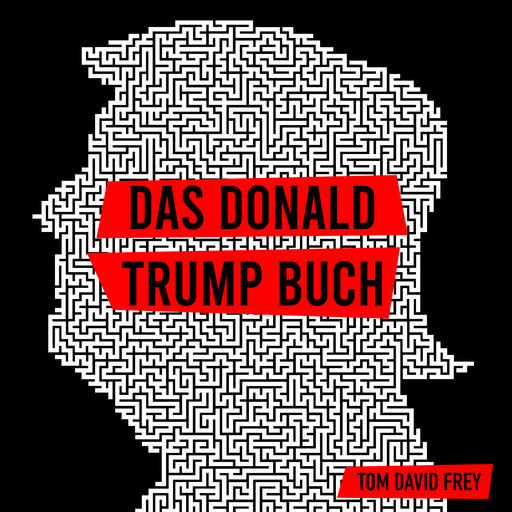 Das Donald Trump Buch, Tom David Frey