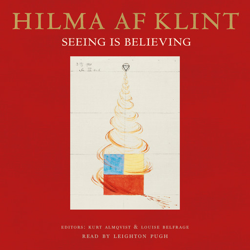 Hilma af Klint : Seeing is believing, Daniel Birnbaum, Branden W Joseph, Briony Fer, Hans Ulrich Obrist, David Lomas