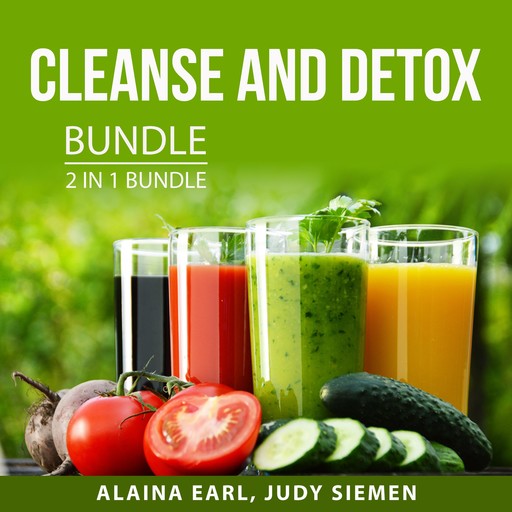 Cleanse and Detox Bundle, 2 in 1 Bundle:, Alaina Earl, Judy Siemen