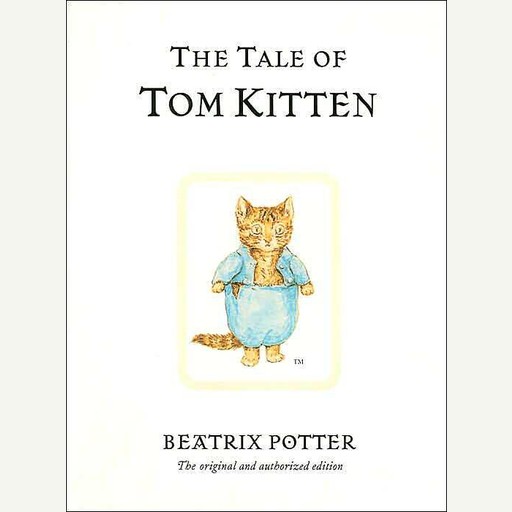 The Tale of Tom Kitten, Beatrix Potter