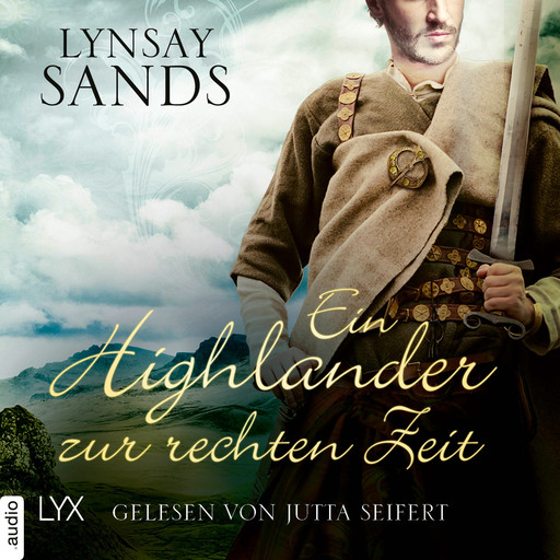 Ein Highlander zur rechten Zeit - Highlander, Teil 4 (Ungekürzt), Lynsay Sands