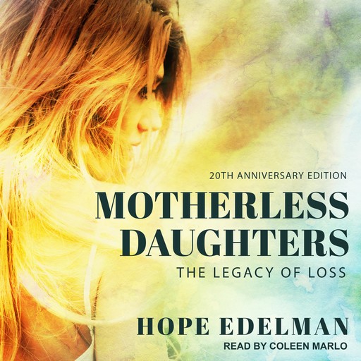 Motherless Daughters, 20th Anniversary Edition, Hope Edelman