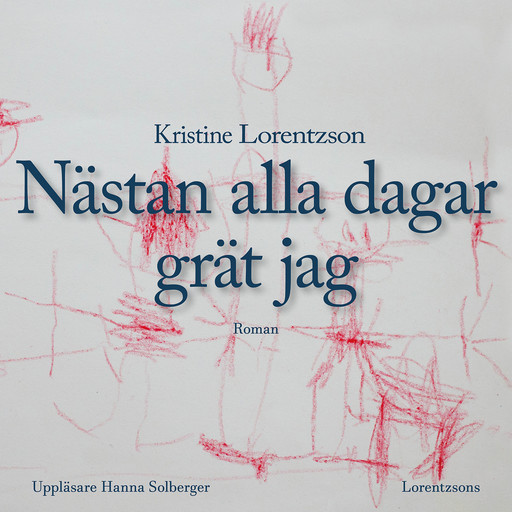Nästan alla dagar grät jag, Kristine Lorentzson