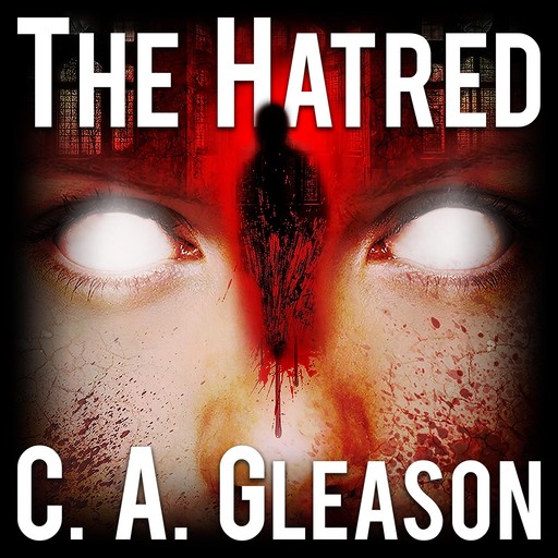 The Hatred, C.A. Gleason