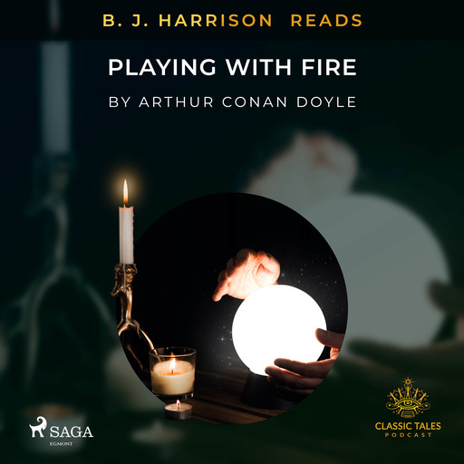 B. J. Harrison Reads Playing with Fire, Arthur Conan Doyle