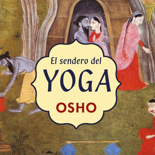 El sendero del Yoga, Osho