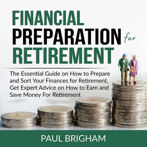 Financial Preparation for Retirement, Paul Brigham