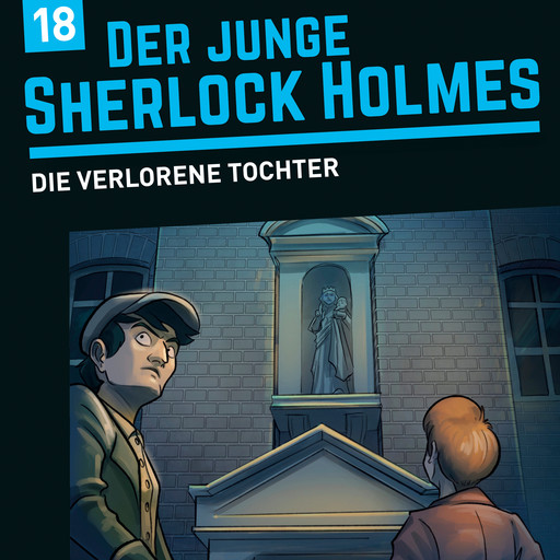 Der junge Sherlock Holmes, Folge 18: Die verlorene Tochter, Florian Fickel, David Bredel