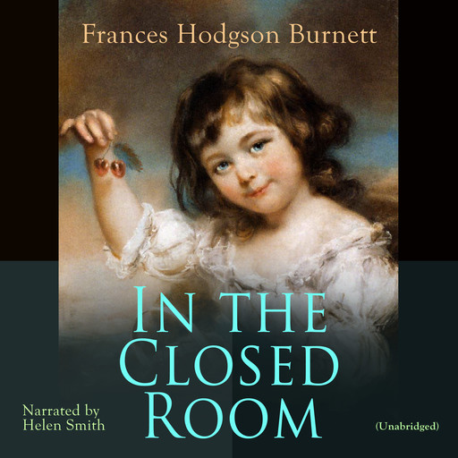 In the Closed Room, Frances Hodgson Burnett