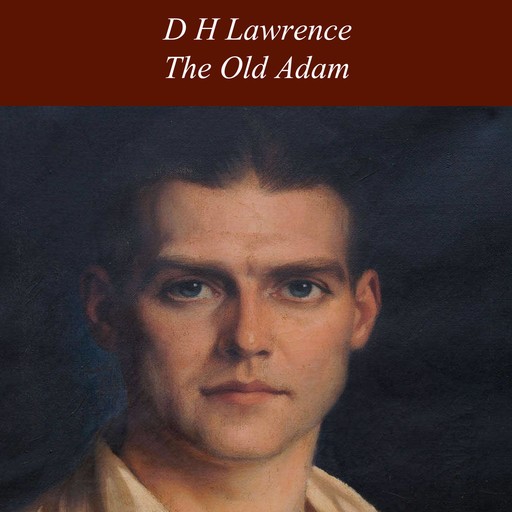 The Old Adam, David Herbert Lawrence