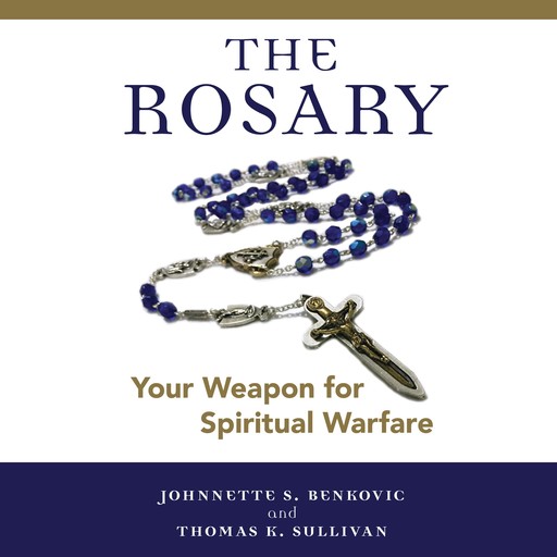 The Rosary, Thomas Sullivan, Johnnette S. Benkovic
