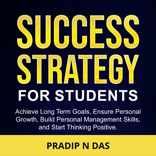 Success Strategy for Students, Pradip N Das
