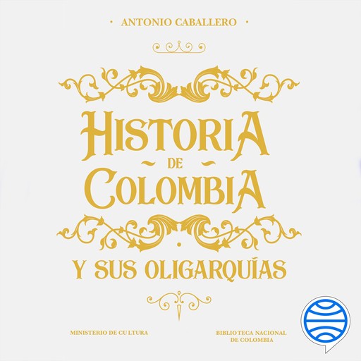Historia de Colombia y sus oligarquías, Antonio Caballero