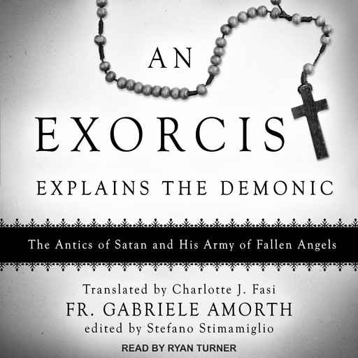 An Exorcist Explains the Demonic, Fr. Gabriele Amorth