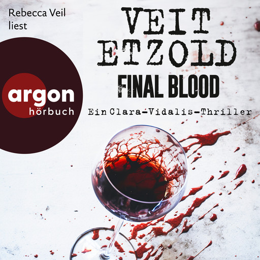 Final Blood - Thriller - Die Clara-Vidalis-Reihe, Band 9 (Ungekürzte Lesung), Veit Etzold