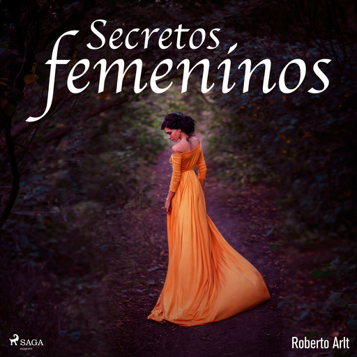 Secretos femeninos, Roberto Arlt