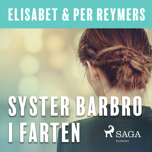 Syster Barbro i farten, Elisabet Reymers, Per Reymers
