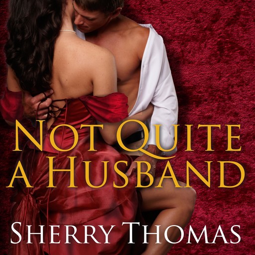 Not Quite a Husband, Sherry Thomas
