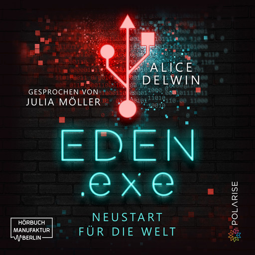 Eden.exe - Neustart für die Welt (ungekürzt), Alice Delwin