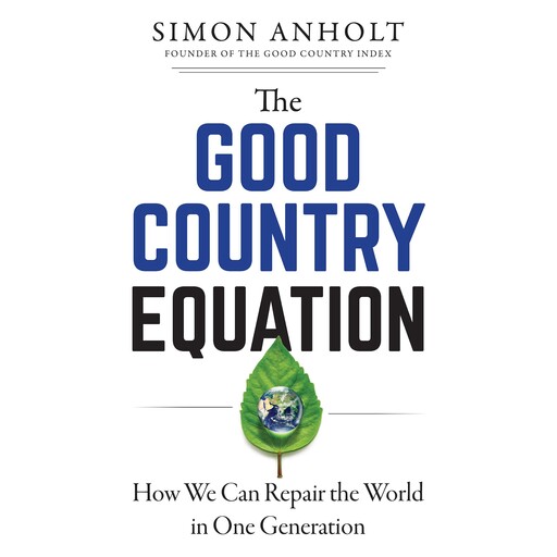 The Good Country Equation, Simon Anholt