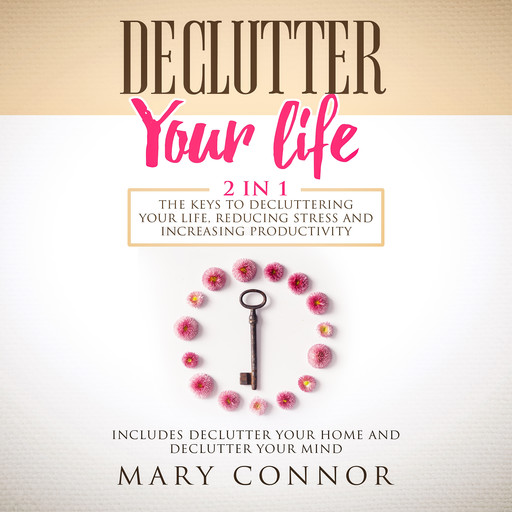 Declutter Your Life: 2 In 1, Mary Connor